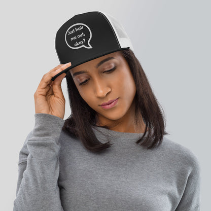 Just hair me out, okay? Trucker Cap