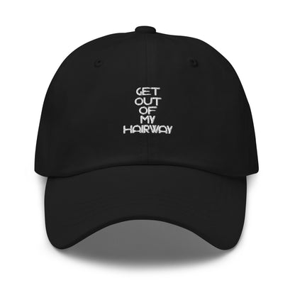 Get Out Of My Hairway Dad hat