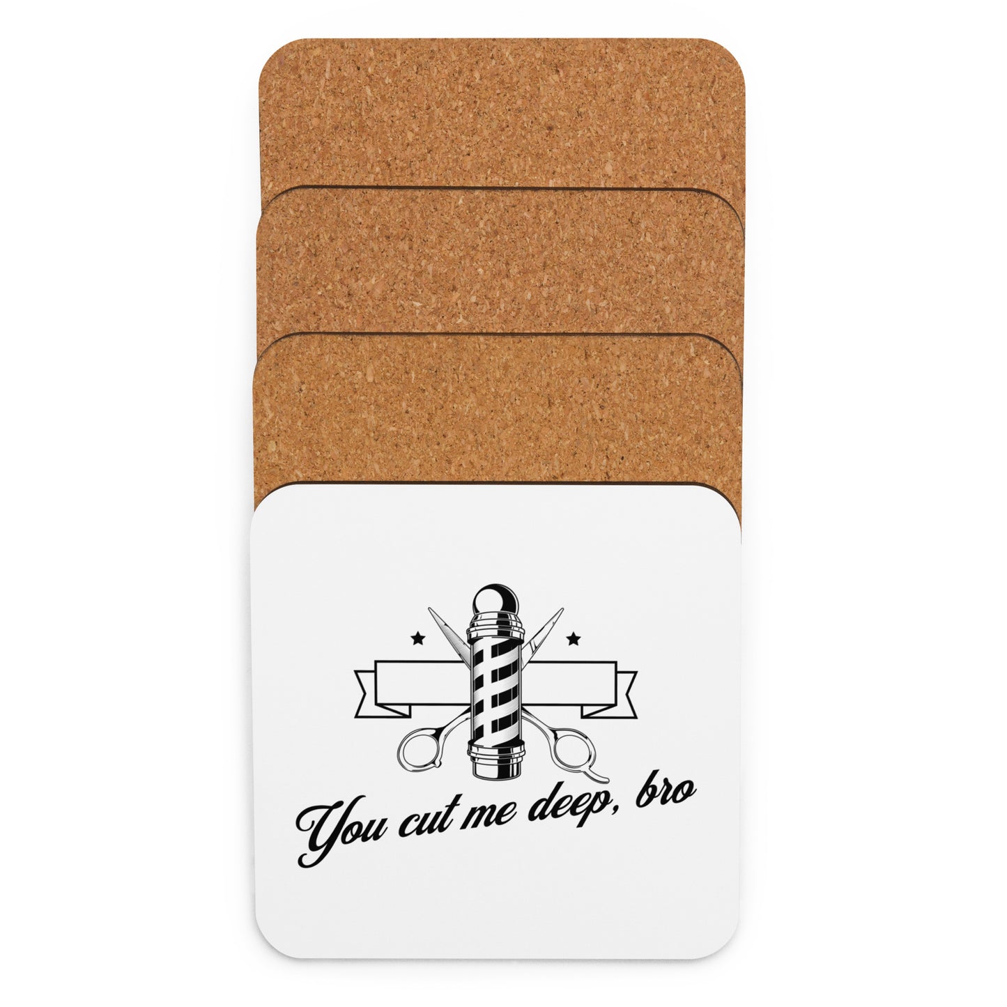 You cut me deep, Bro Cork-back coaster