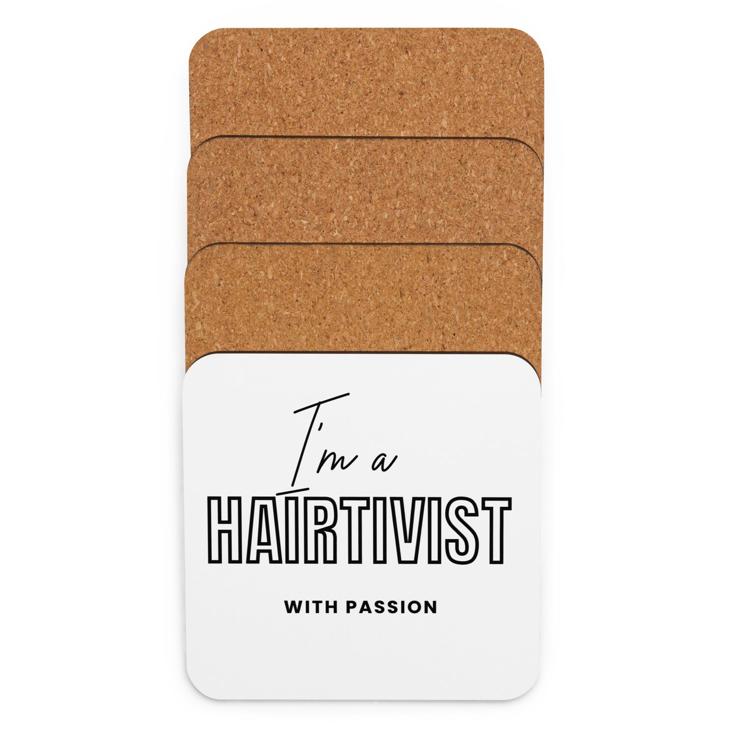 I'm a HAIRTIVIST with passion Cork-back coaster