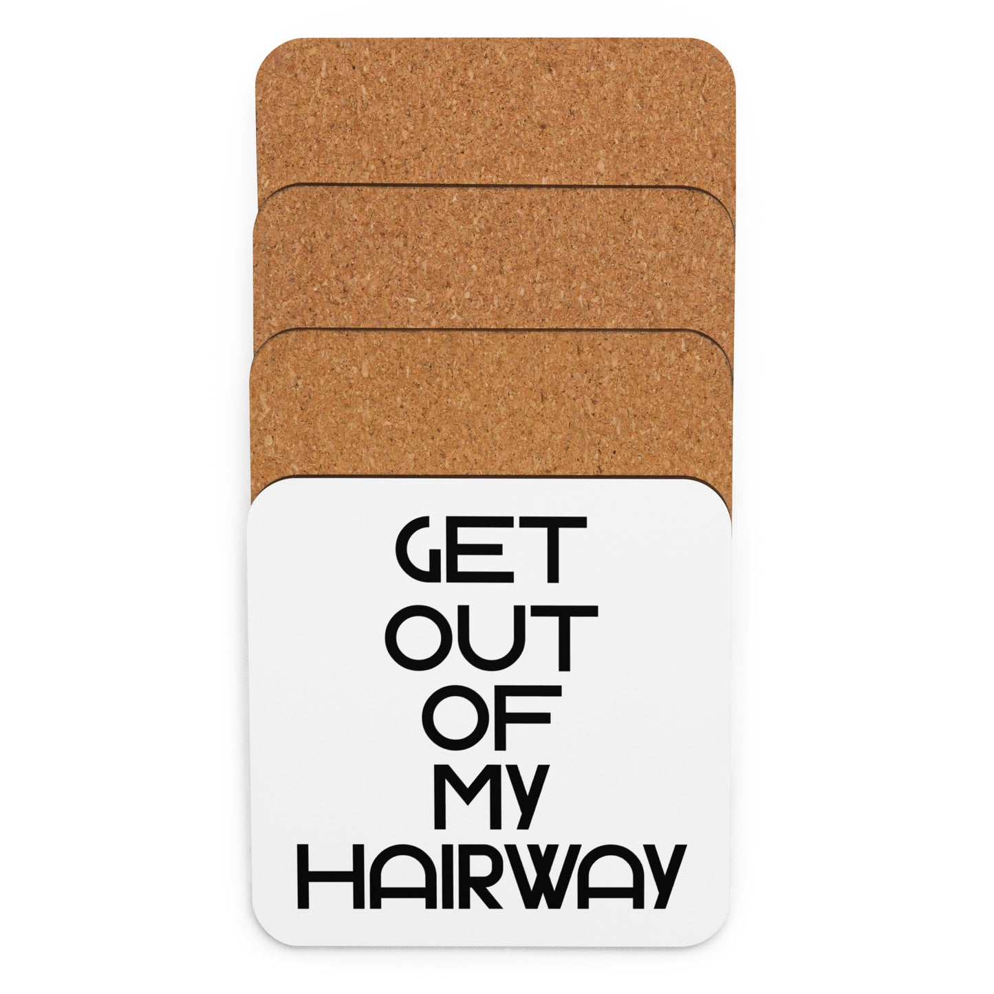 Get Out Of My Hairway Cork-back coaster