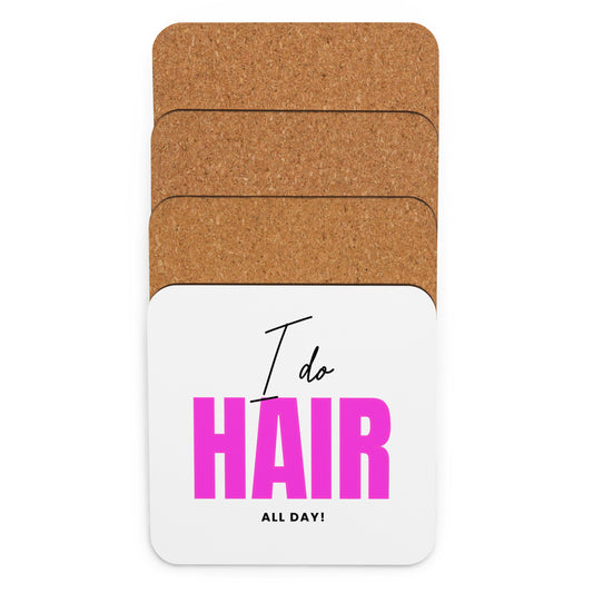 I do HAIR all day Cork-back coaster