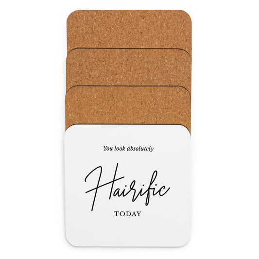 You Look Absolutely Hairific Today! Cork-back coaster