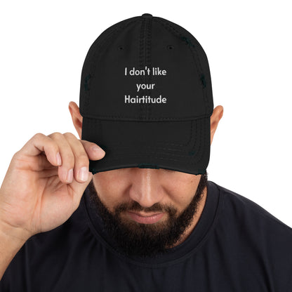 I don't like your Hairtitude Distressed Dad Hat