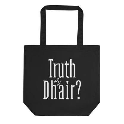 Truth or Dhair Eco Tote Bag