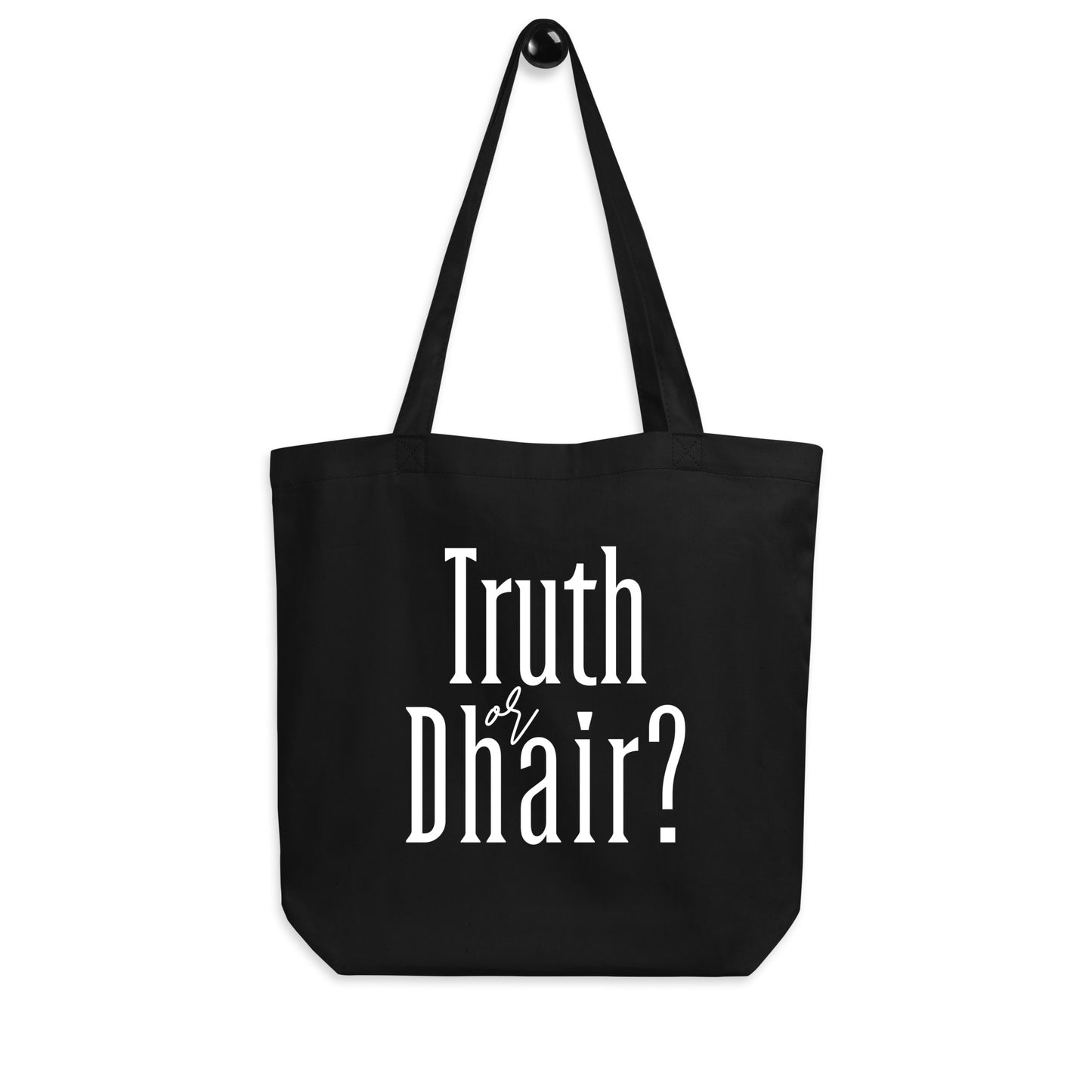 Truth or Dhair Eco Tote Bag