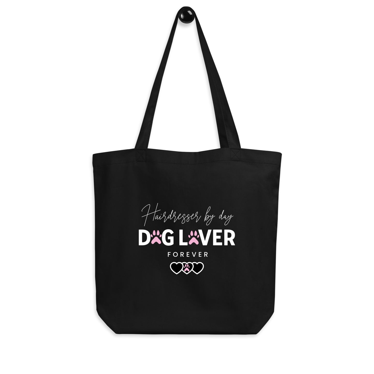 Hairdresser by day Dog Lover Forever Eco Tote Bag