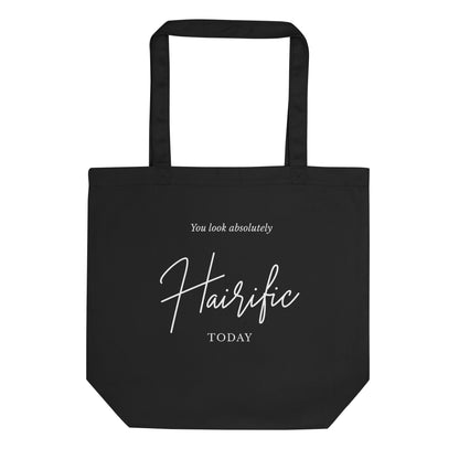 You Look Absolutely Hairific Today! Eco Tote Bag