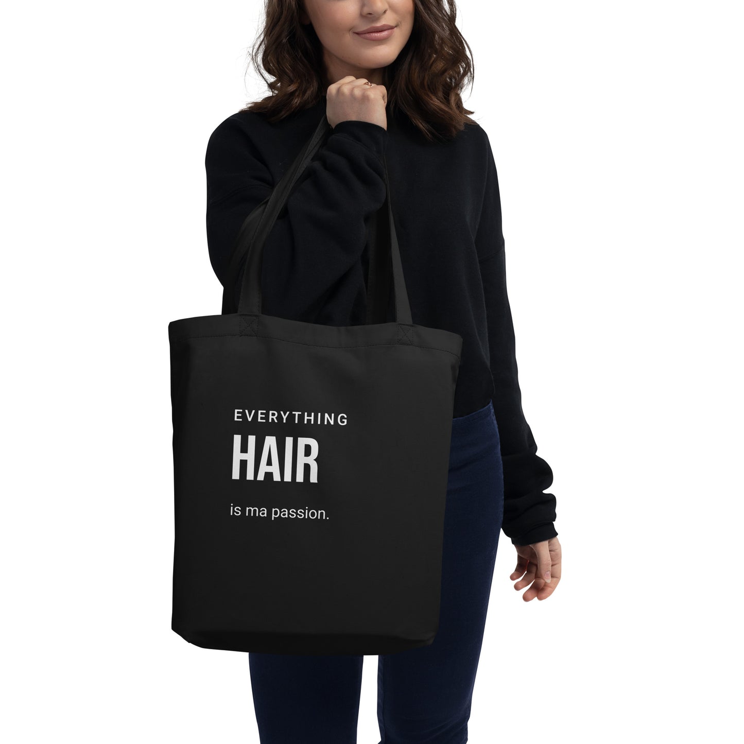 Everything HAIR is ma passion Eco Tote Bag