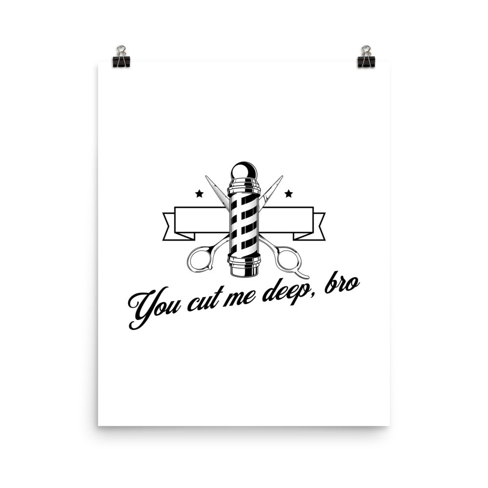 You cut me deep, Bro Poster for Barbers