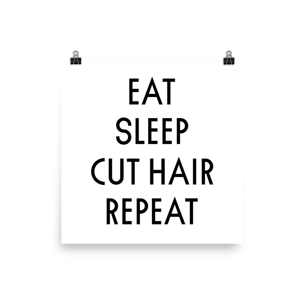 EAT. SLEEP. CUT HAIR. REPEAT Poster