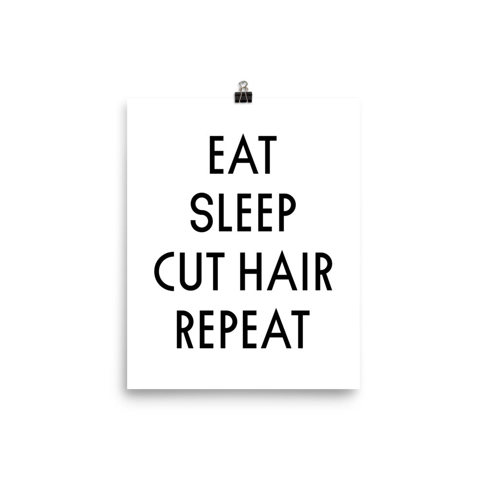 EAT. SLEEP. CUT HAIR. REPEAT Poster