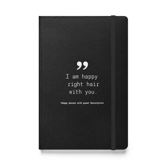 Happy Right Hair With You. Hardcover bound notebook