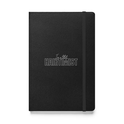 I'm a Total HAIRTIMIST Hardcover bound notebook