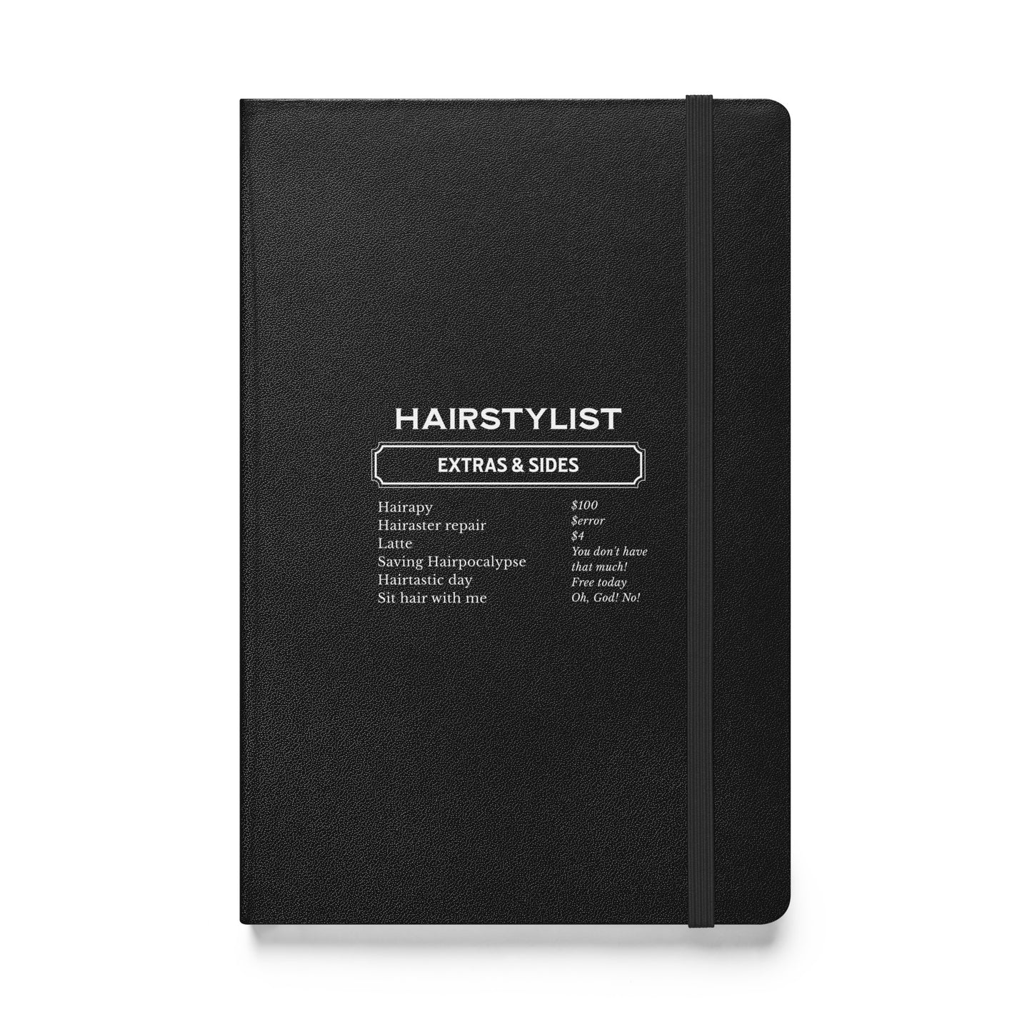 Hairstylist extras and sides Hardcover bound notebook