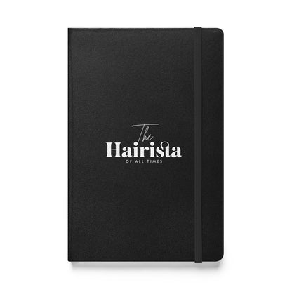 The Hairista of all times Hardcover bound notebook