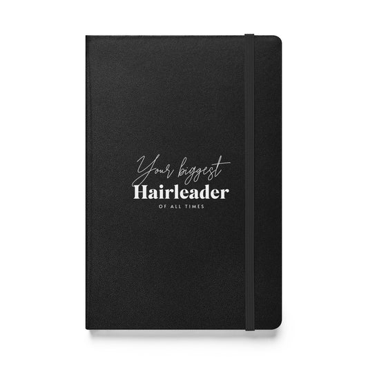 Your biggest Hairleader of all times Hardcover bound notebook