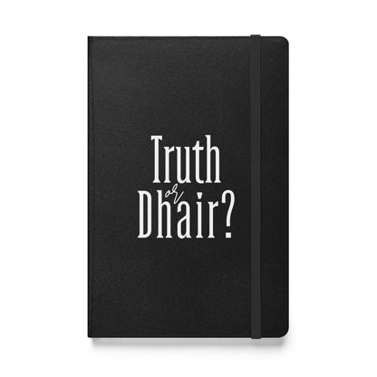 Truth or Dhair Hardcover bound notebook