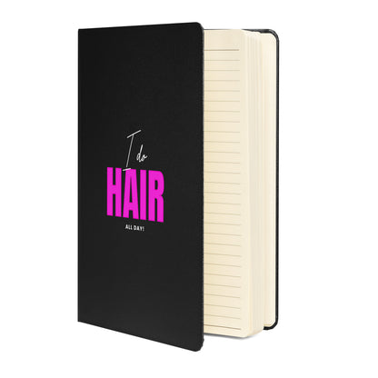 I do HAIR all day Hardcover bound notebook