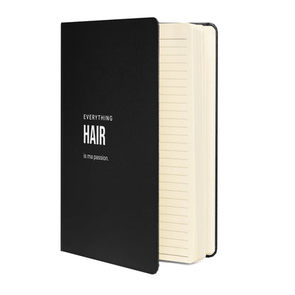 Everything HAIR is ma passion Hardcover bound notebook