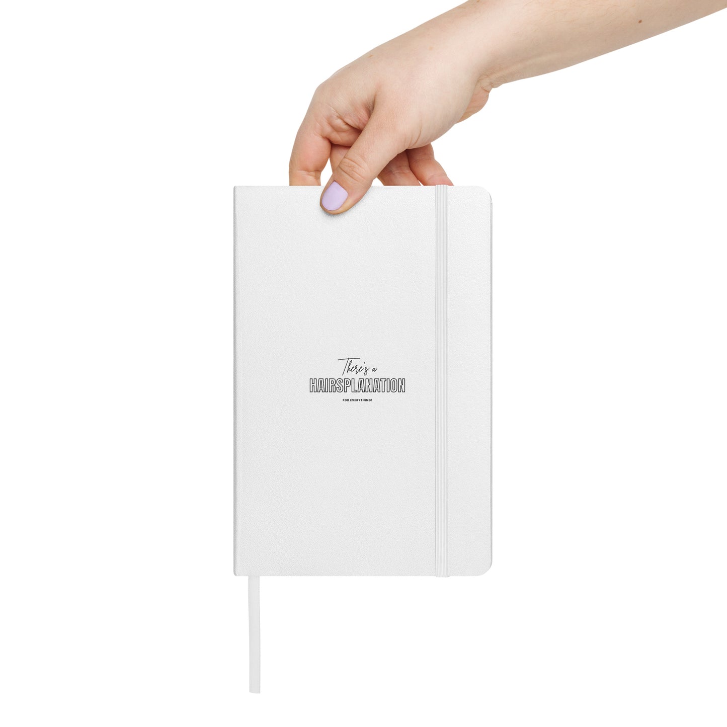 Hairsplanation For Everything White Hardcover bound notebook