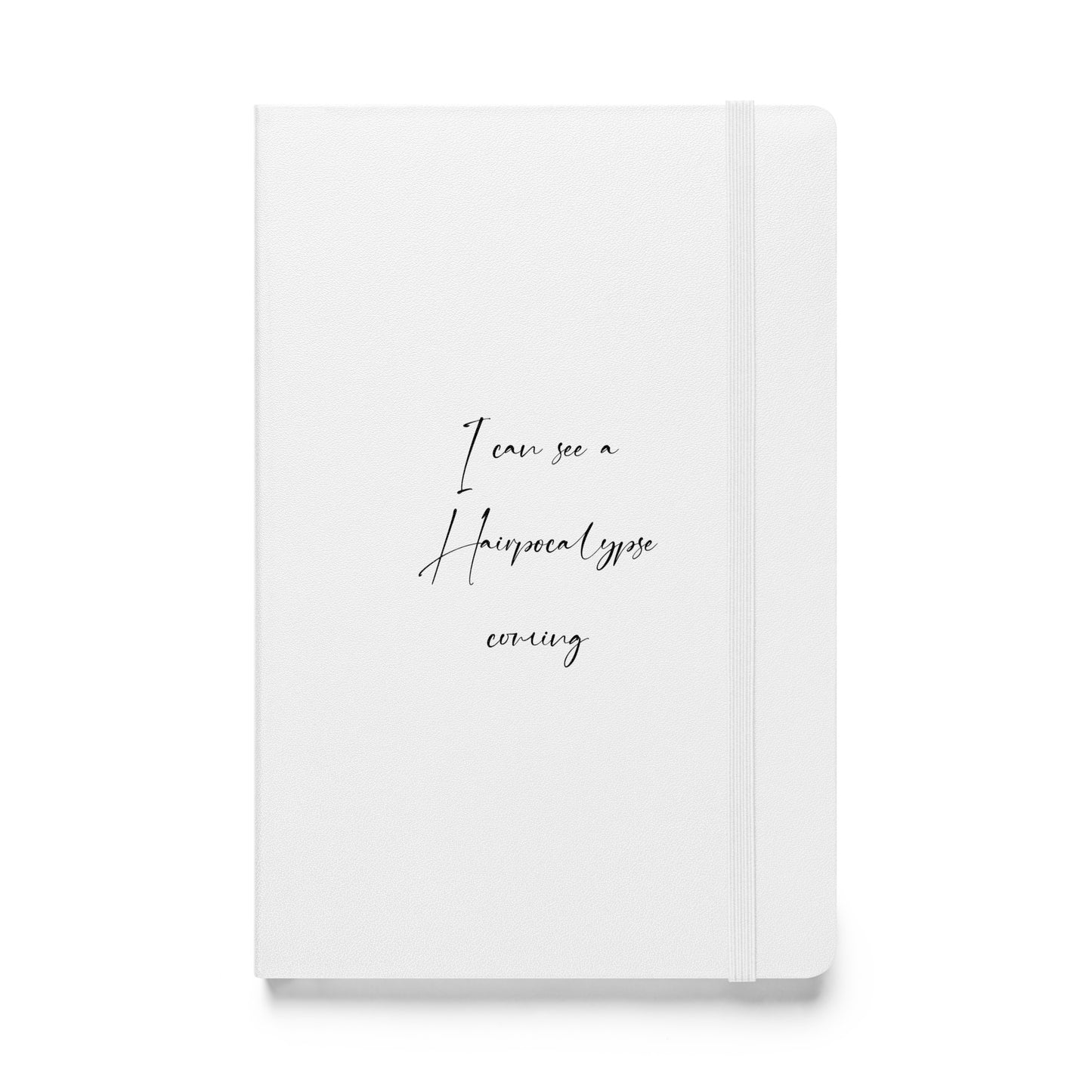 I can see a Hairpocalypse coming. White Hardcover bound notebook