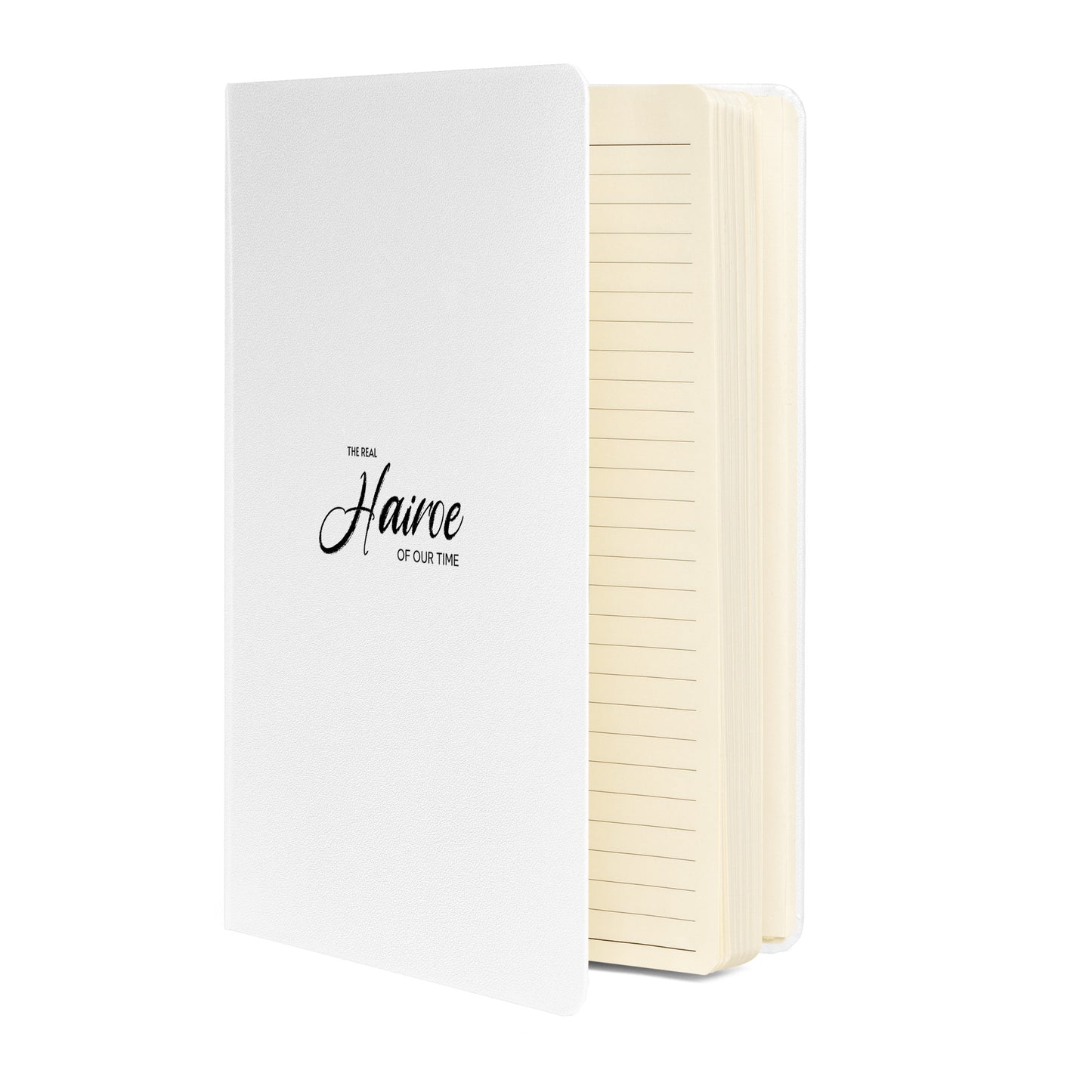 The Real Hairoe Of Our Time. Hardcover bound notebook