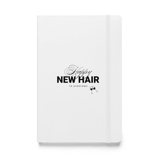 Happy New Hair To Everyone! White Hardcover bound notebook