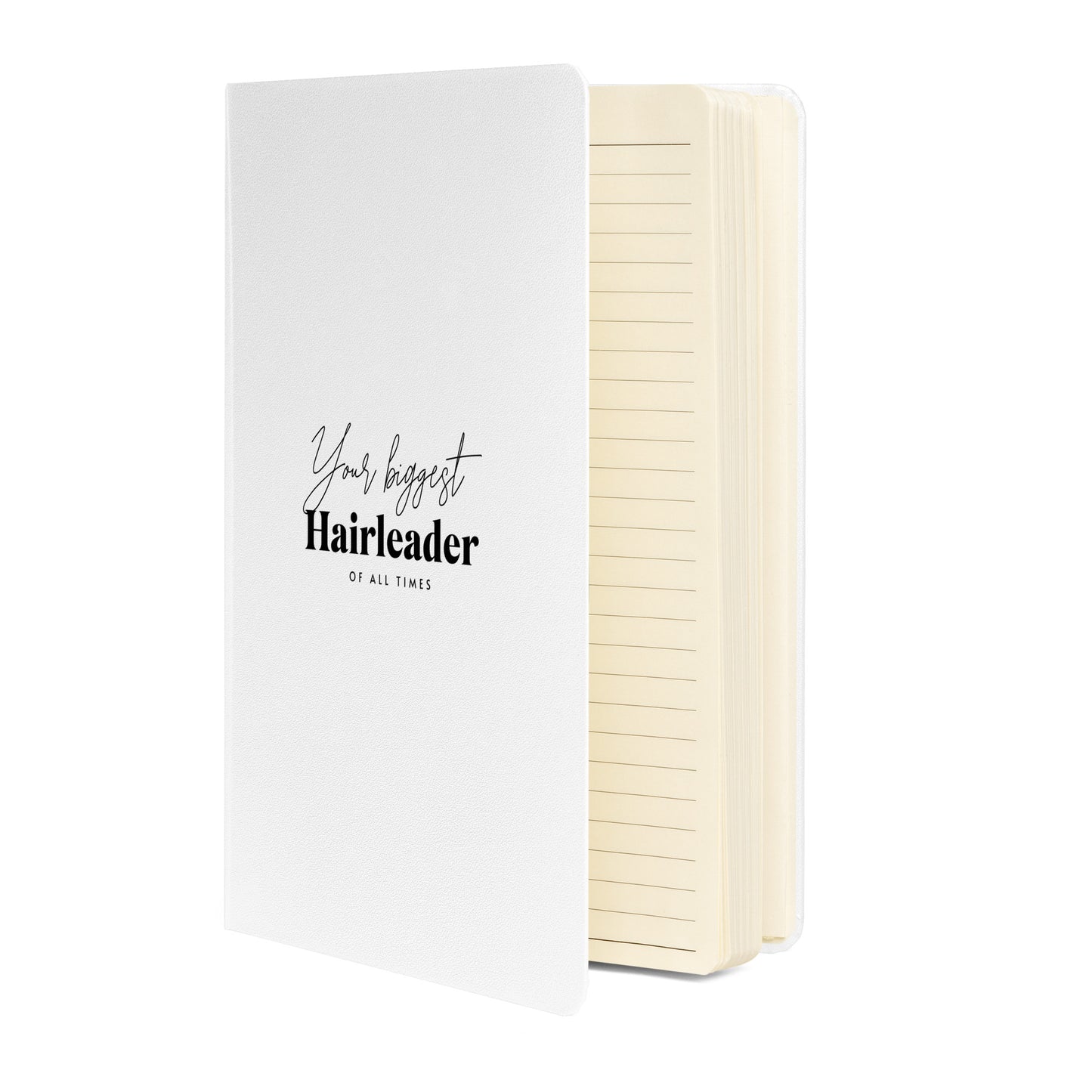 Your biggest Hairleader of all times White Hardcover bound notebook