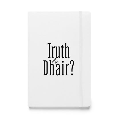 Truth or Dhair White Hardcover bound notebook