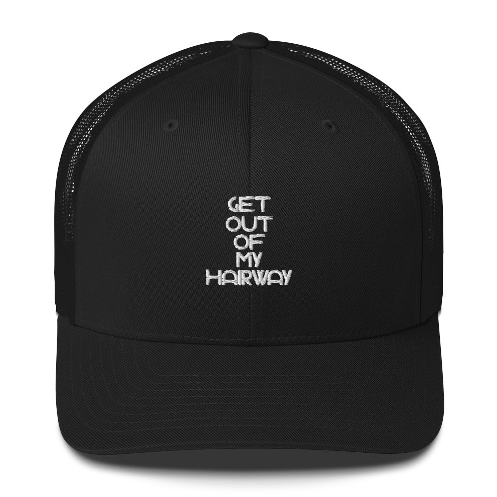 Get Out Of My Hairway. Trucker Cap