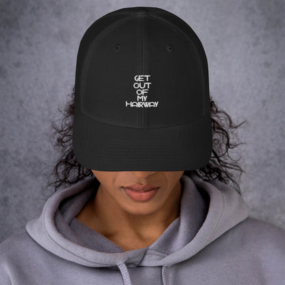 Get Out Of My Hairway. Trucker Cap