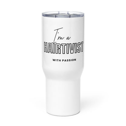 I'm a HAIRTIVIST with passion Travel mug with a handle