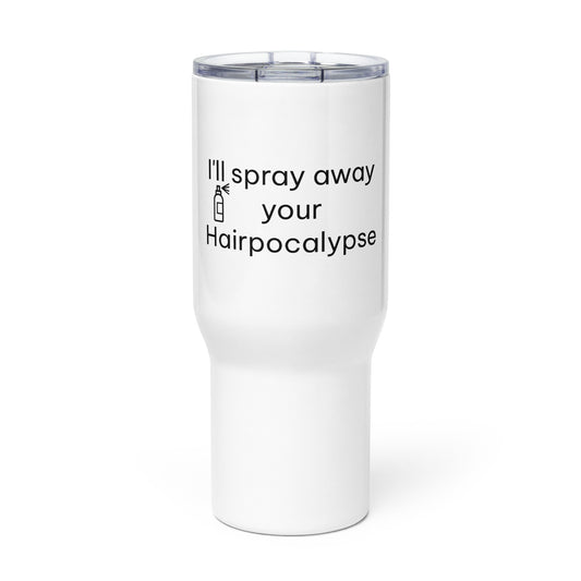 Spray away Hairpocalypse Travel mug with a handle