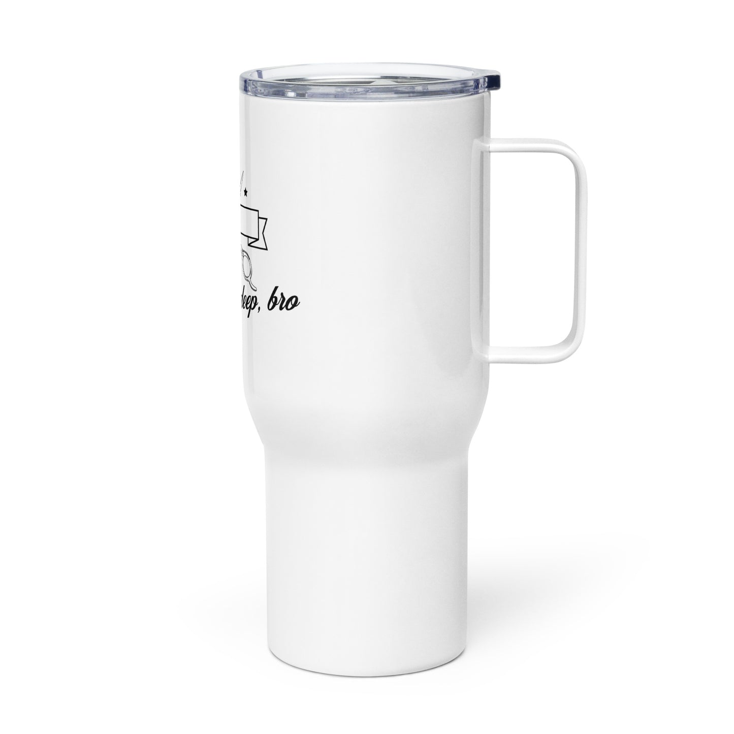 You cut me deep, Bro Travel mug with a handle