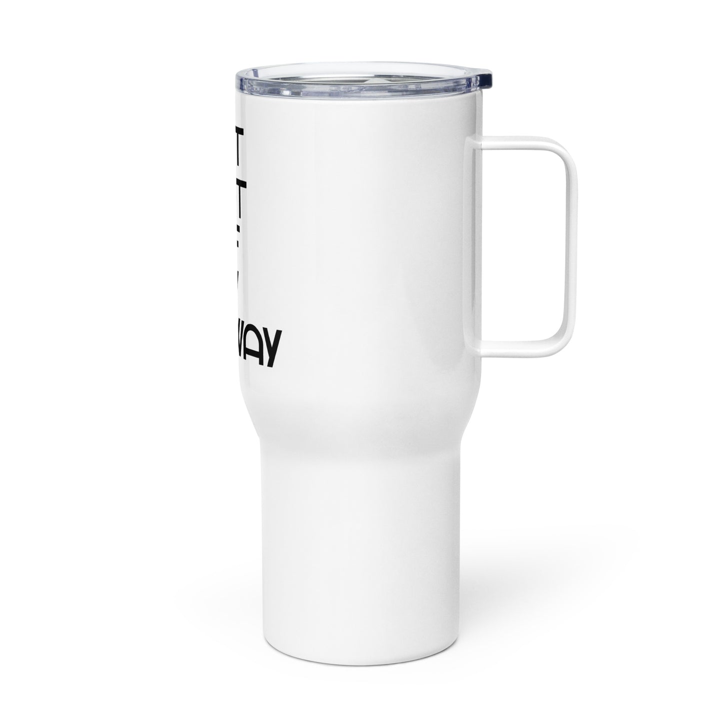 Get Out Of My Hairway. Travel mug with a handle