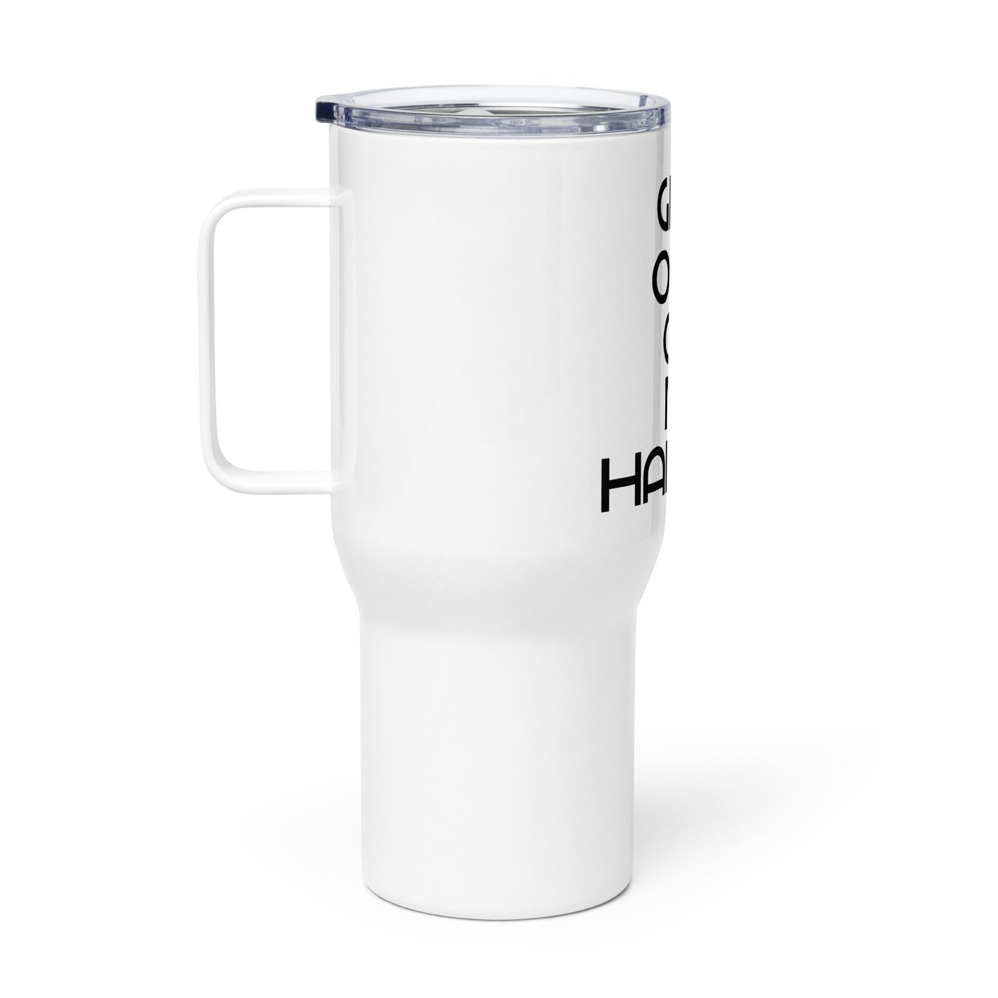 Get Out Of My Hairway. Travel mug with a handle