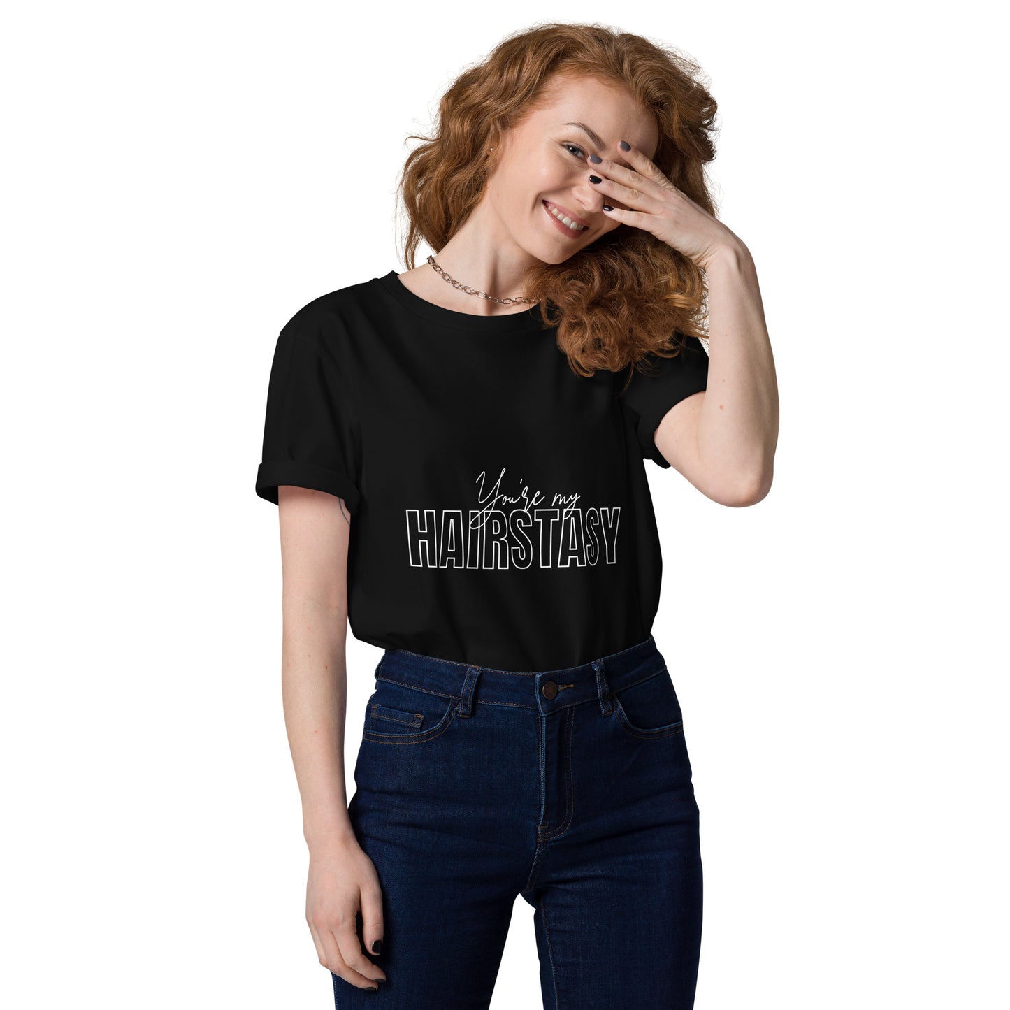 You're My HAIRSTASY Unisex organic cotton t-shirt