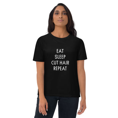 EAT. SLEEP. CUT HAIR. REPEAT Unisex organic cotton t-shirt