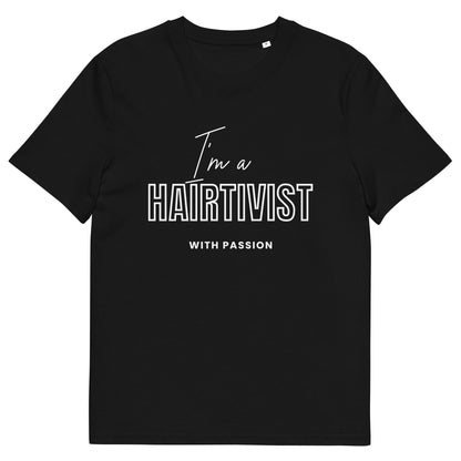 I'm a HAIRTIVIST with passion Unisex organic cotton t-shirt