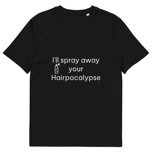 Spray away Hairpocalypse Unisex organic cotton t-shirt