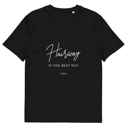 Hairway Is The Best Way Unisex organic cotton t-shirt