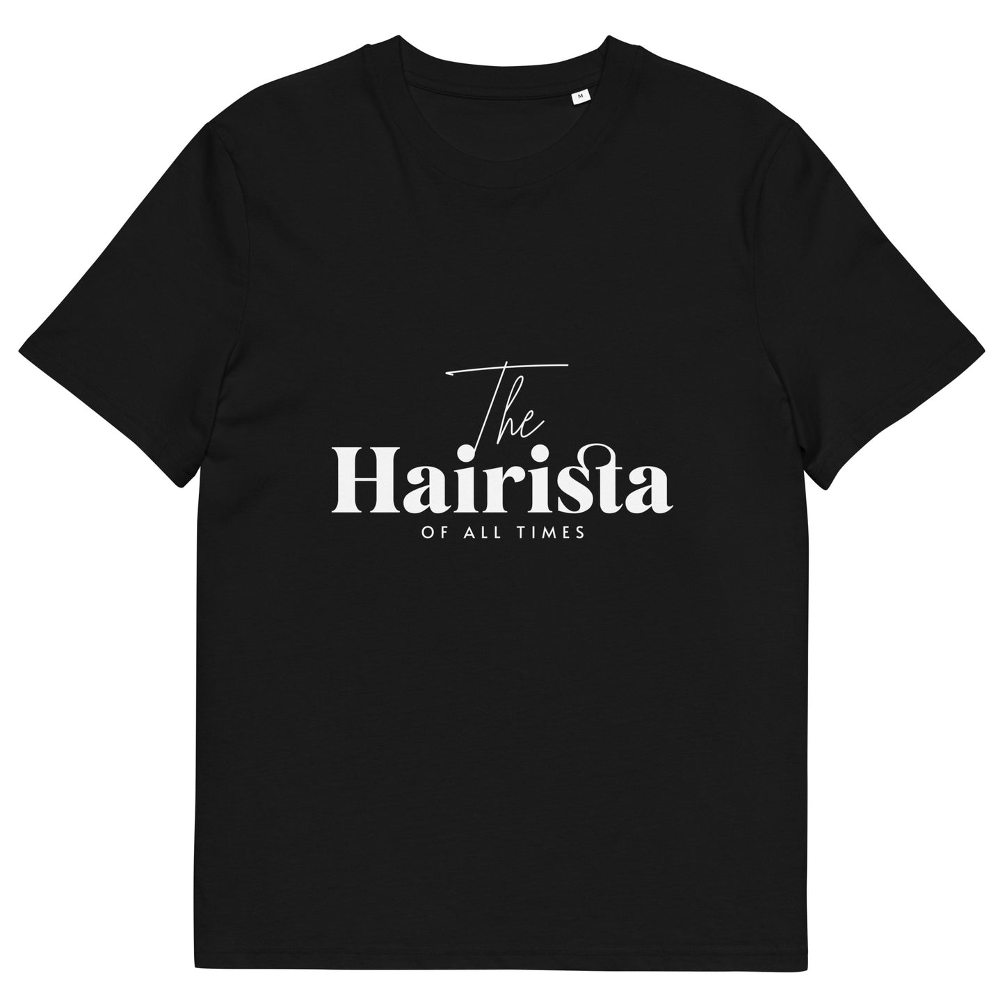 The Hairista of all times Unisex organic cotton t-shirt