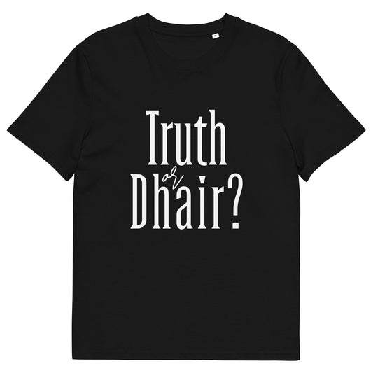 Truth or Dhair Unisex organic cotton t-shirt