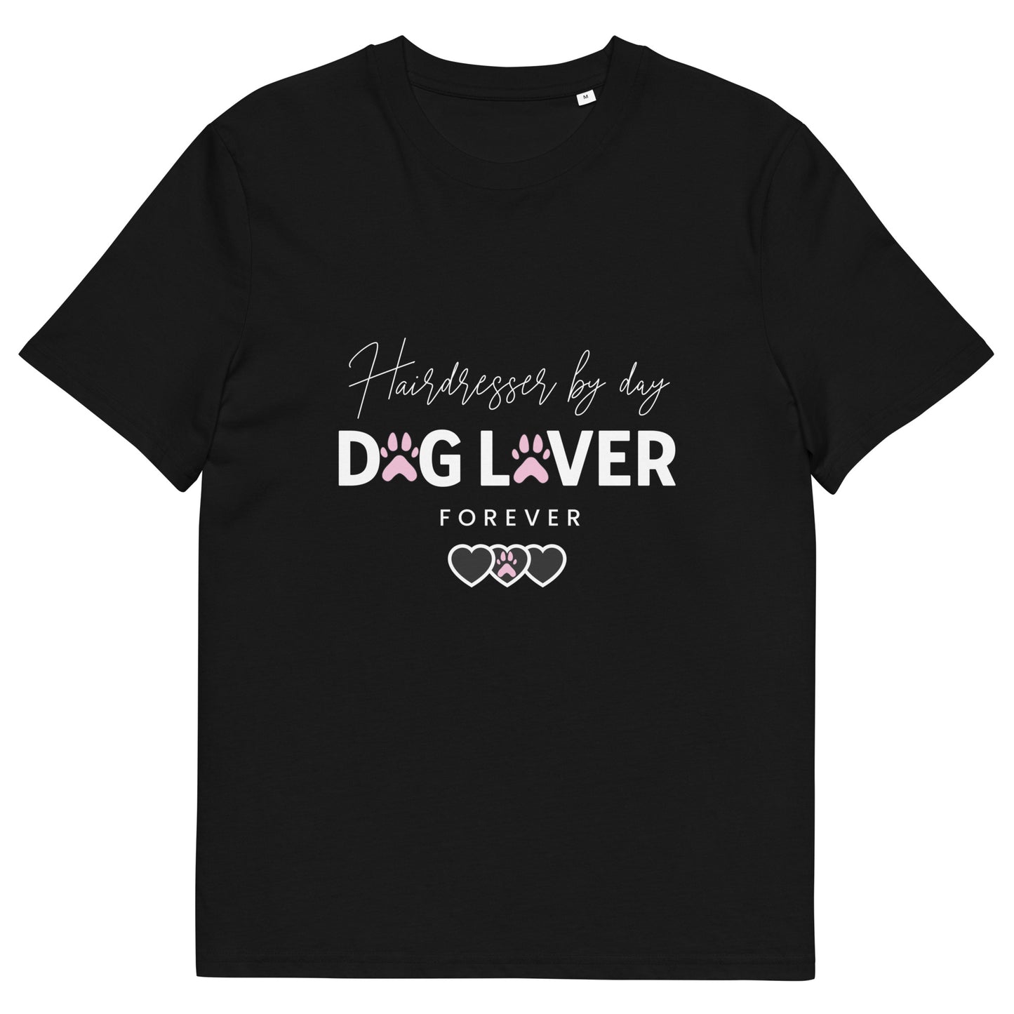 Hairdresser by day Dog Lover Forever Unisex organic cotton t-shirt