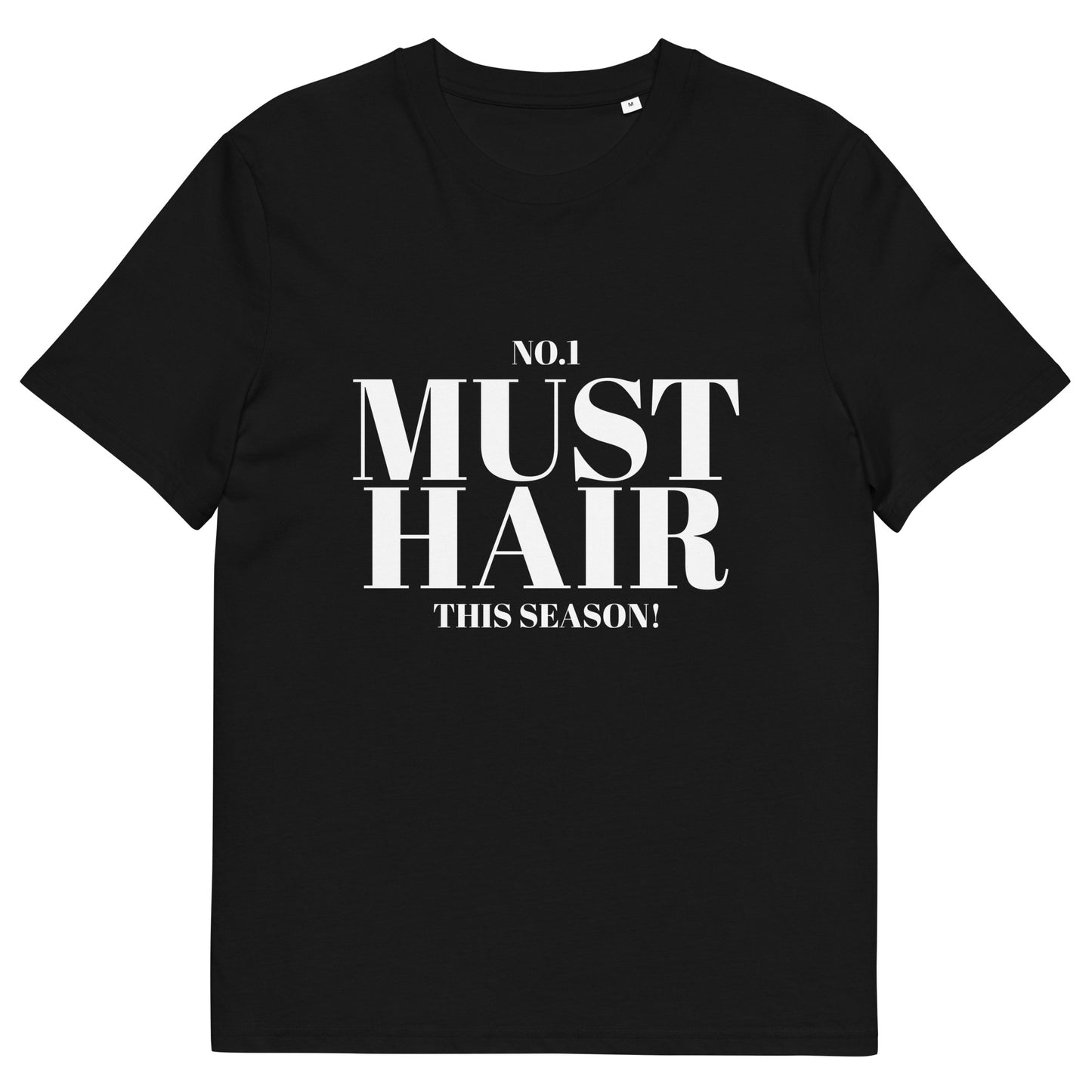 No.1. MUST HAIR this season Unisex organic cotton t-shirt