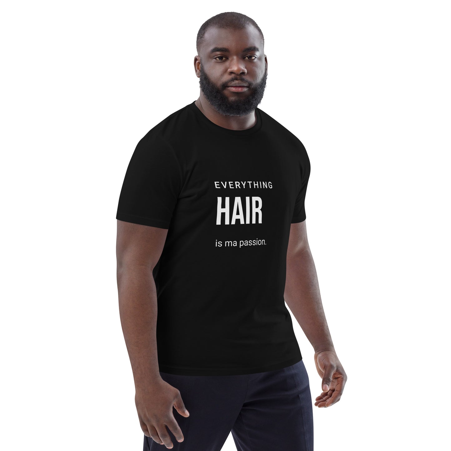 Everything HAIR is ma passion Unisex organic cotton t-shirt