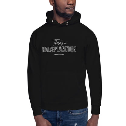 Hairsplanation For Everything Unisex Hoodie