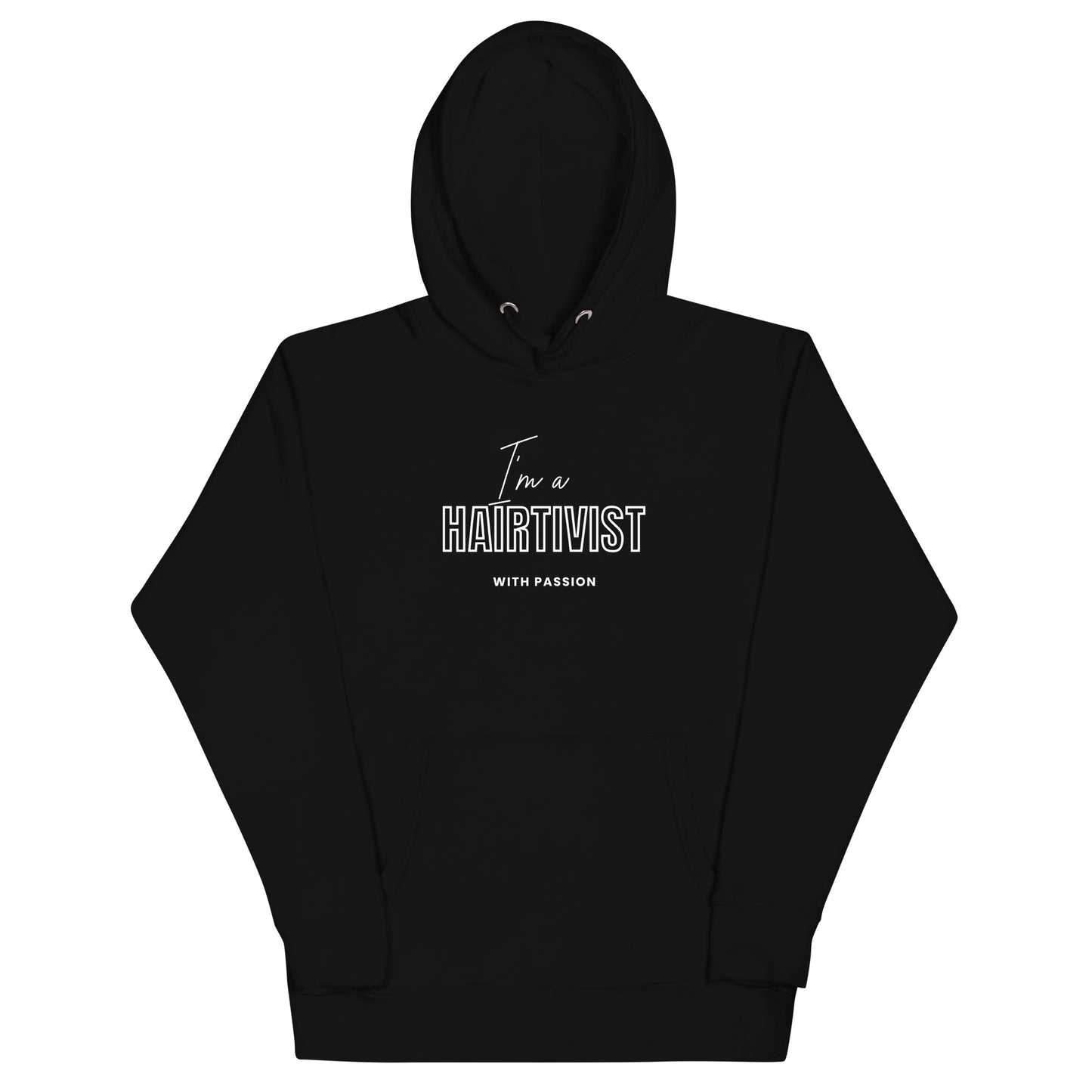 I'm a HAIRTIVIST with passion  Unisex Hoodie