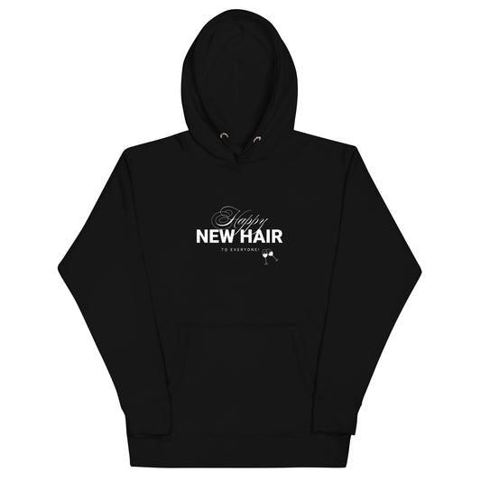 Happy New Hair To Everyone! Unisex Hoodie